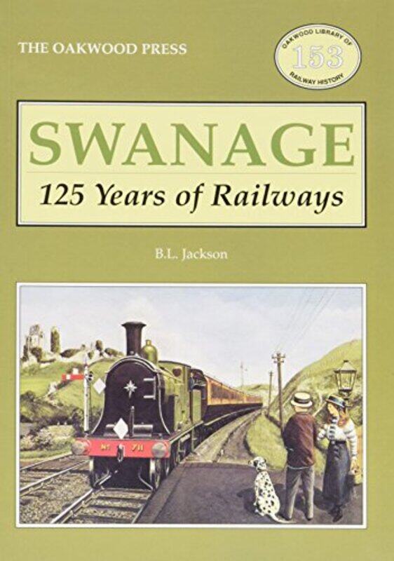 

Swanage 125 Years of Railways by Brian L Jackson-Paperback