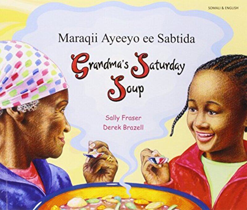 

Grandmas Saturday Soup in Somali and English by Sally FraserDerek Brazell-Paperback