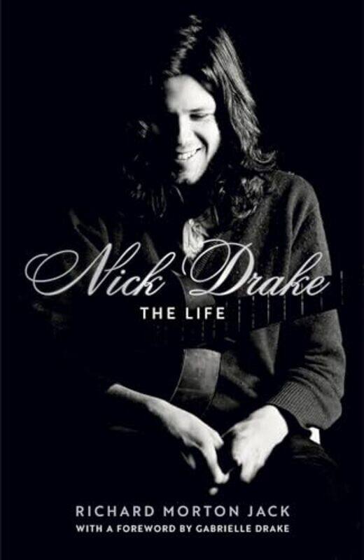 

Nick Drake The Life, Paperback by Jack, Richard Morton