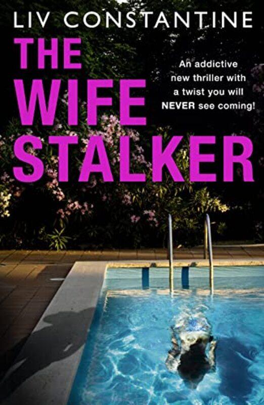 

The Wife Stalker,Paperback,by:Constantine, Liv