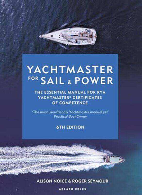 

Yachtmaster For Sail And Power 6Th Edition The Essential Manual For Rya Yachtmaster R Certificate By Seymour, Roger - Noice, Alison -Hardcover