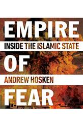 Empire of Fear: Inside the Islamic State, Paperback Book, By: Andrew Hosken