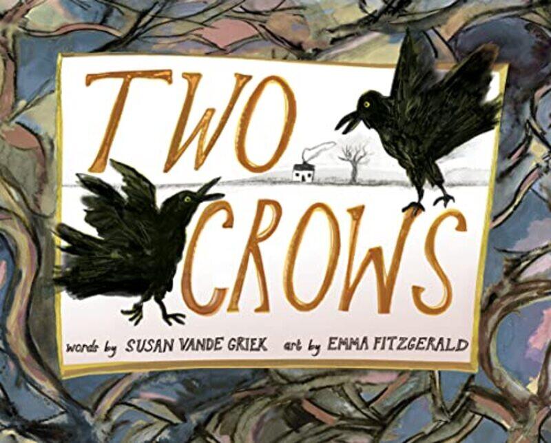 

Two Crows by SUSAN VANDE GRIEK-Hardcover