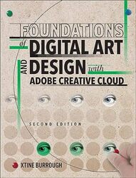 Foundations of Digital Art and Design with Adobe Creative Cloud , Paperback by xtine burrough