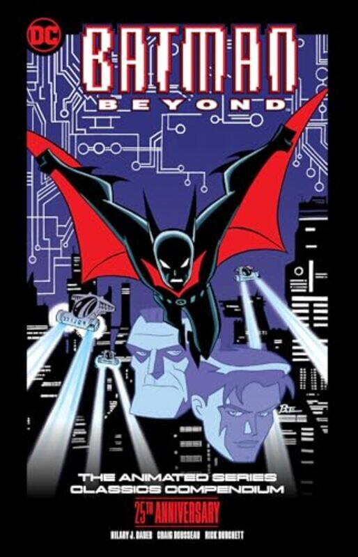 

Batman Beyond The Animated Series Classics Compendium 25th Anniversary Edition by Hilary J BaderRick Burchett-Paperback