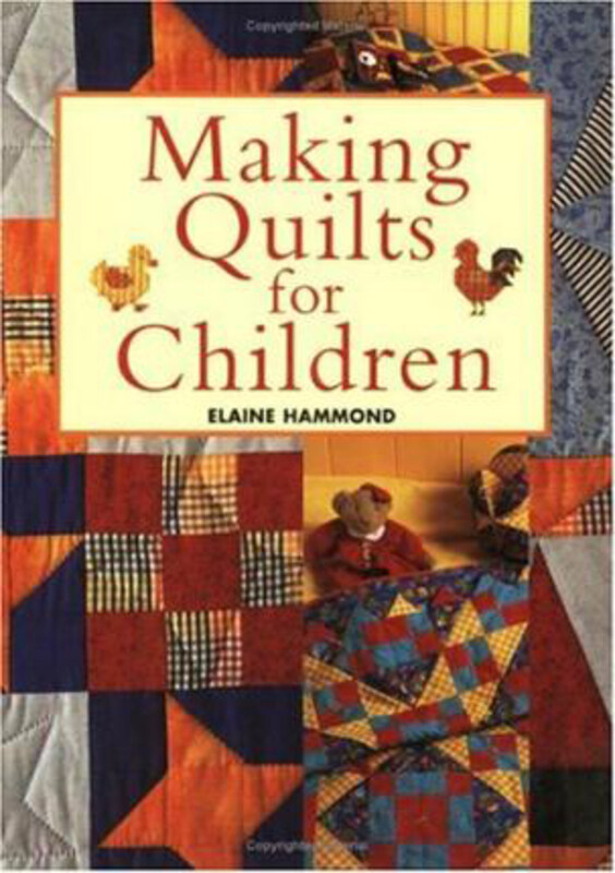 

Making Quilts for Children, Paperback Book, By: Elaine Hammond