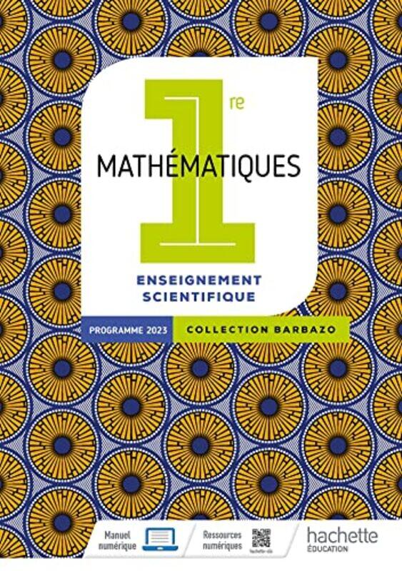 

Barbazo Mathematiques Enseignement Scientifique 1Re Livre Eleve Ed 2023 By BARBAZO/BILLA - Paperback