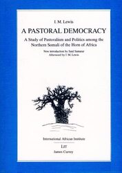 A Pastoral Democracy: Study of Pastoralism and Politics Among the Northern Somali of the Horn of Afr,Paperback by Lewis, I.M. - Samatar, Said S.