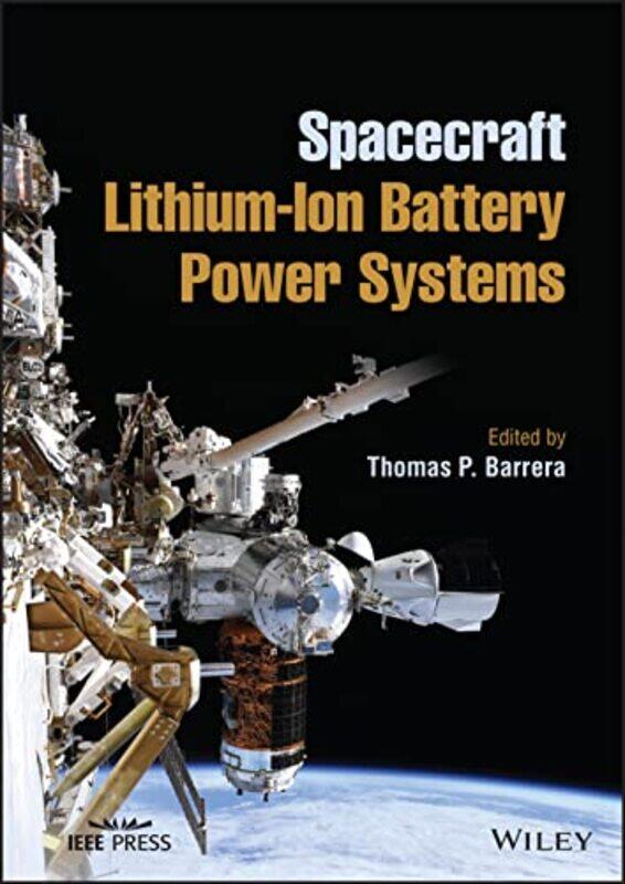 

Spacecraft LithiumIon Battery Power Systems by Thomas P Barrera-Hardcover