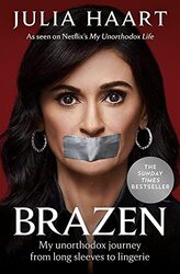 Brazen: THE SUNDAY TIMES BESTSELLING MEMOIR FROM THE STAR OF NETFLIX'S MY UNORTHODOX LIFE,Paperback,By:Haart, Julia