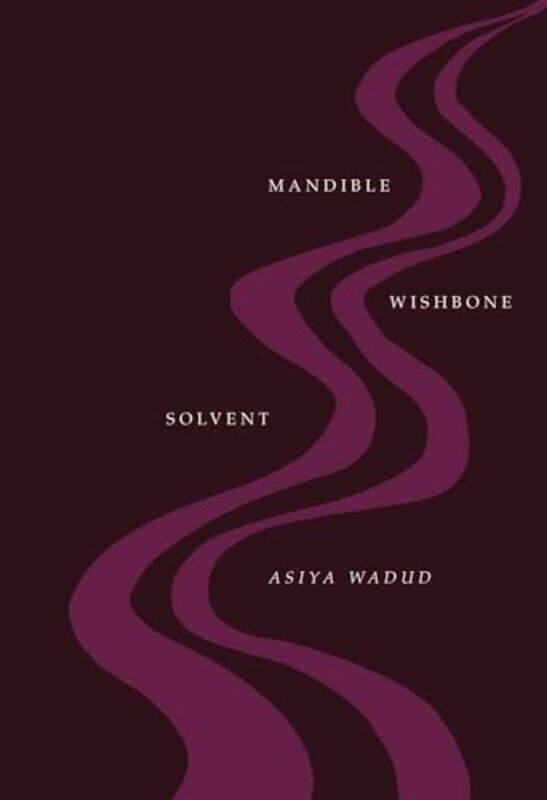 

Mandible Wishbone Solvent by Asiya Wadud-Paperback