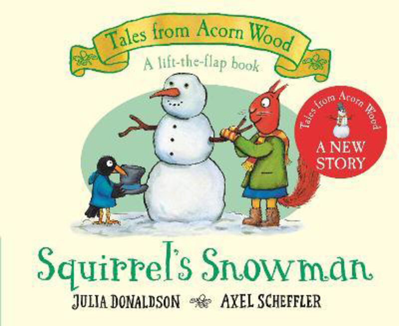 

Squirrel's Snowman: A new Tales from Acorn Wood story, Board Book, By: Julia Donaldson