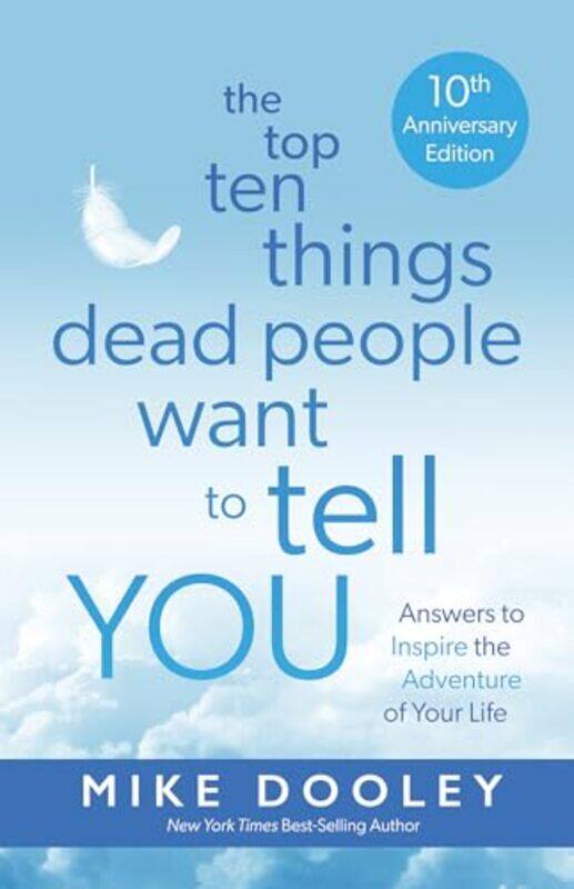 

Top Ten Things Dead People Want To Tell By Dooley Mike - Paperback