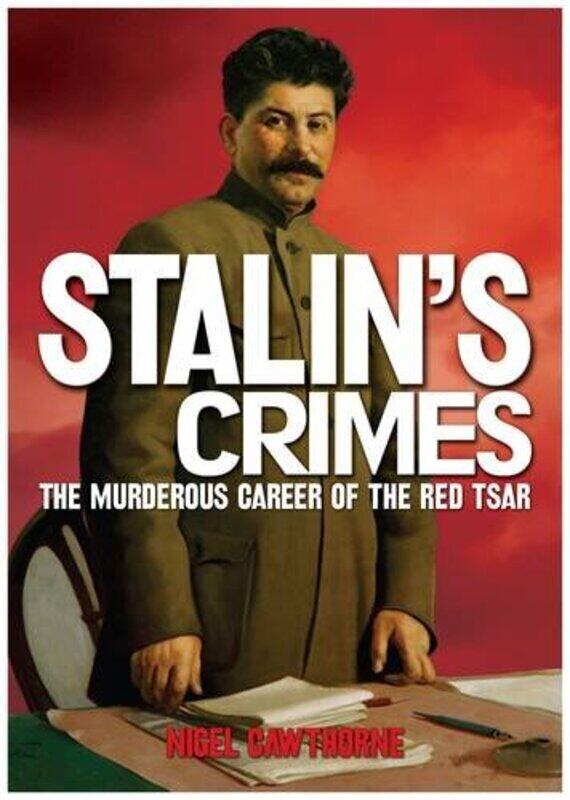 

Stalin: The Murderous Career of the Red Tsar, Paperback Book, By: Nigel Cawthorne