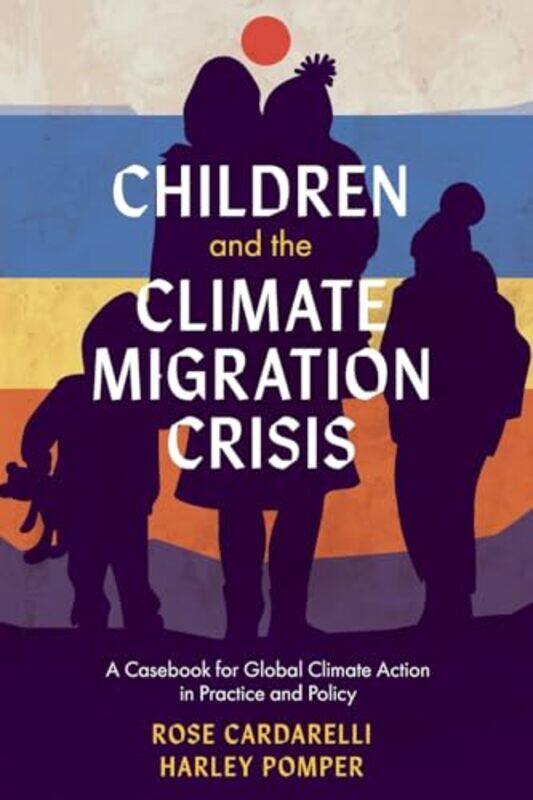 

Children and the Climate Migration Crisis by Alain A NoghiuAmy J HilbelinkStacey von Berger-Paperback