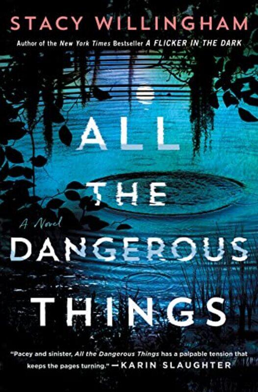 

All The Dangerous Things by Willingham, Stacy..Hardcover