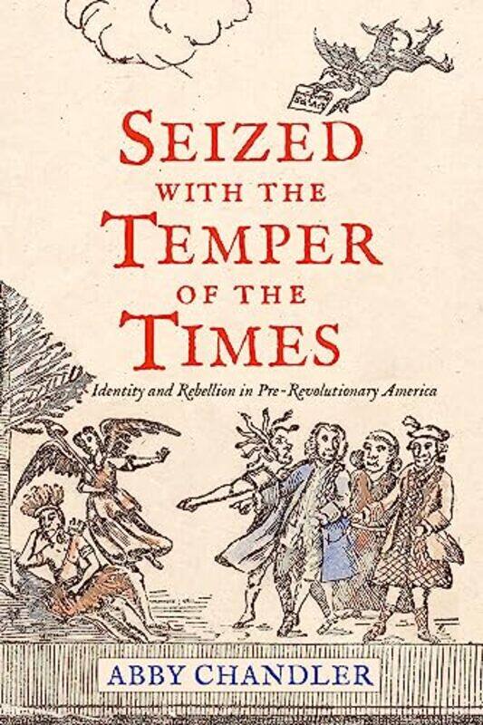 

Seized With The Temper Of The Times By Chandler Abby - Hardcover