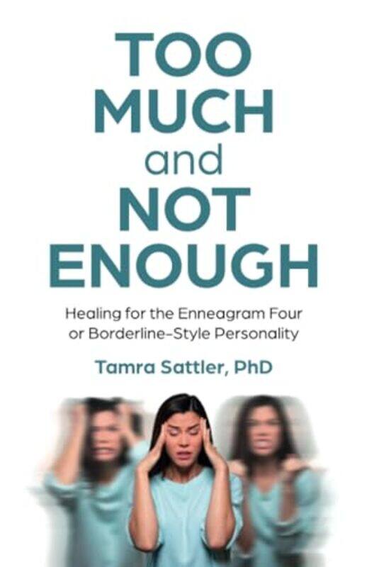 

Too Much and Not Enough by Tamra Sattler, PhD, MFT-Paperback