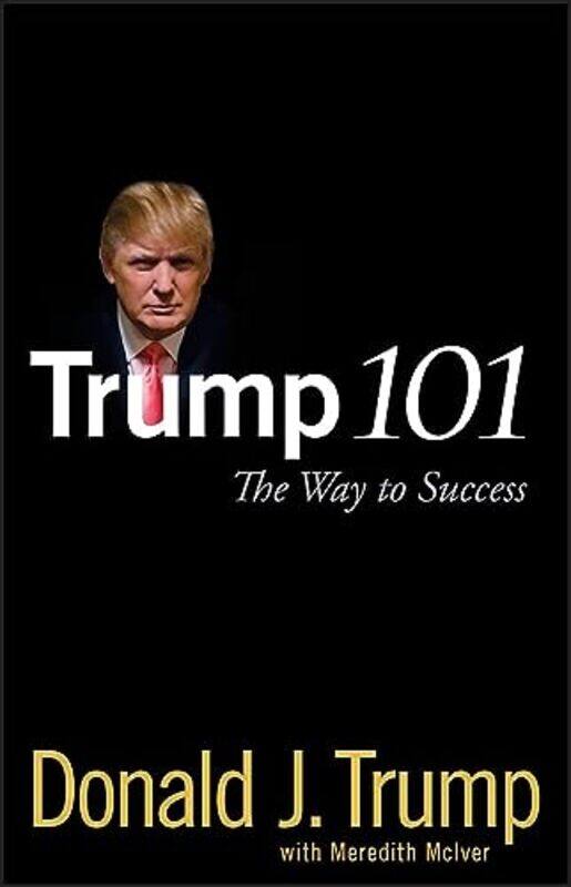 

Trump 101 by Donald J Trump-Hardcover