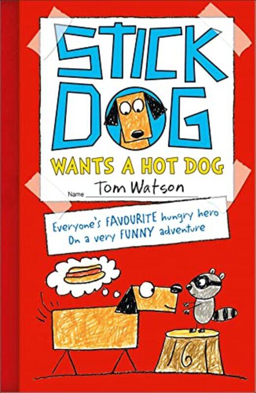 

Stick Dog Wants a Hot Dog by Tom Watson-Paperback