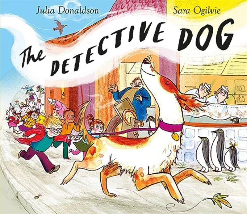 

The Detective Dog by Julia DonaldsonSara Ogilvie-Hardcover