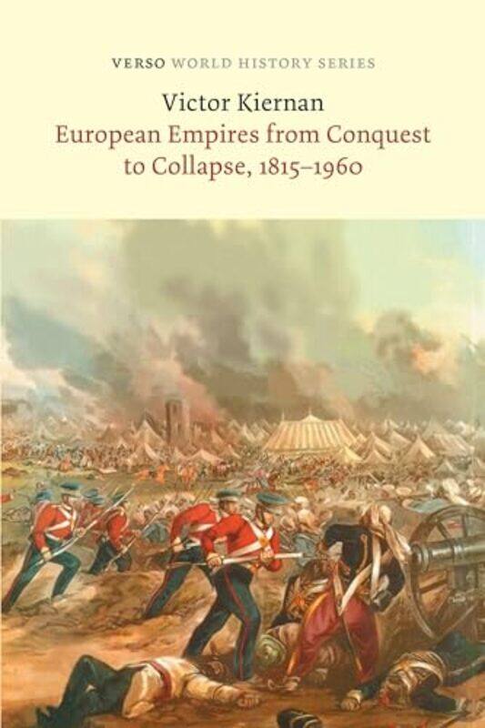 

European Empires from Conquest to Collapse 18151960 by Victor G Kiernan-Paperback