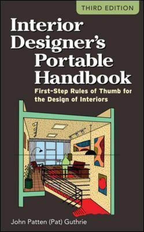 

Interior Designer's Portable Handbook: First-Step Rules of Thumb for the Design of Interiors.paperback,By :John Patten (Pat) Guthrie