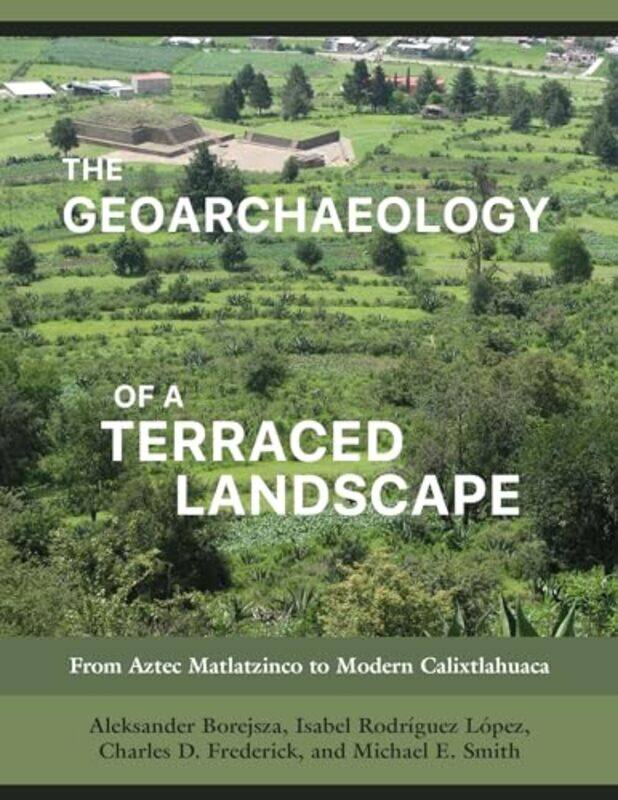 

The Geoarchaeology of a Terraced Landscape by Timothy Ware-Hardcover