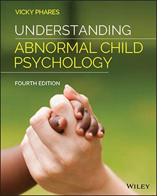 

Understanding Abnormal Child Psychology by Vicky University of South Florida Phares-Paperback