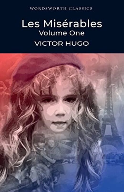 Les Miserables: v. 1 (Wordsworth Classics): 1 (Wordsworth Classics),Paperback by Victor Hugo