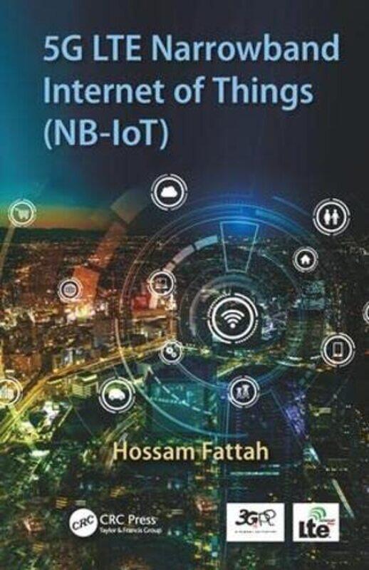 

5G Lte Narrowband Internet Of Things Nbiot by Hossam Fattah - Hardcover