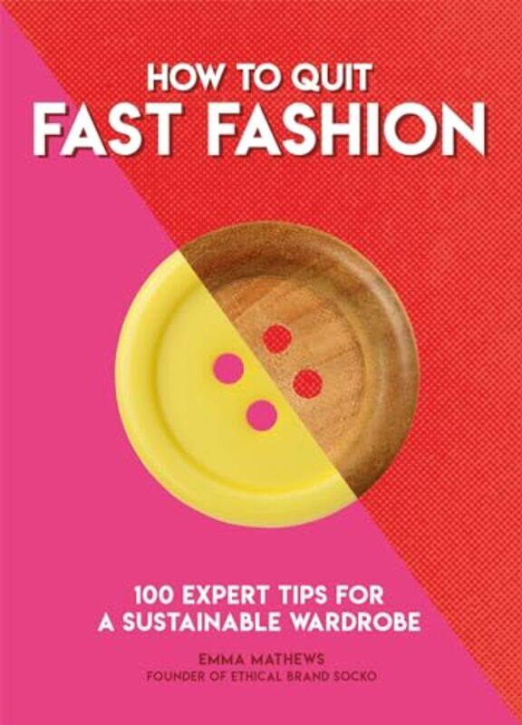 

How to Quit Fast Fashion by Emma MatthewsEmma Matthews-Paperback