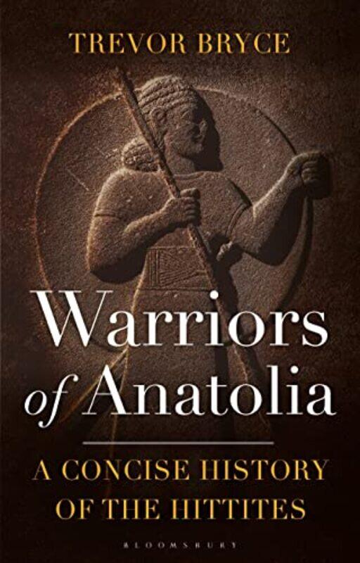 

Warriors of Anatolia by Trevor University of Queensland, Australia Bryce-Hardcover
