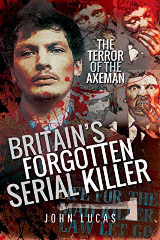 

Britains Forgotten Serial Killer by John Lucas-Paperback