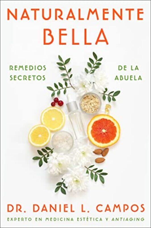 

Naturally Beautiful Naturalmente Bella Spanish Edition by Dr Daniel L Campos-Paperback