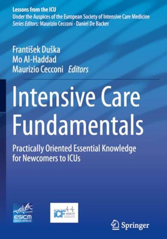 

Intensive Care Fundamentals by Frantisek DuskaMo Al-HaddadMaurizio Cecconi -Paperback