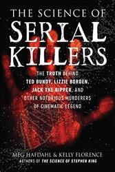 The Science Of Serial Killers by Meg HafdahlKelly Florence-Paperback