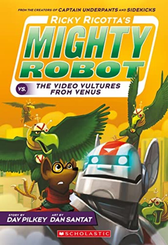 Ricky Ricottas Mighty Robot vs The Video Vultures from Venus by Dav PilkeyDan Santat-Paperback