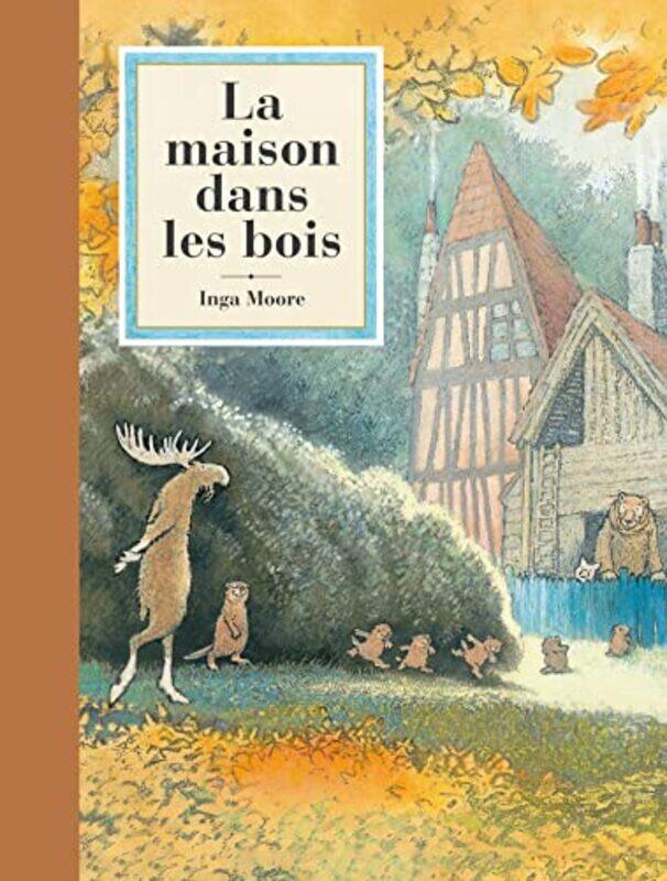 

La Maison Dans Les Bois By Inga Moore Paperback