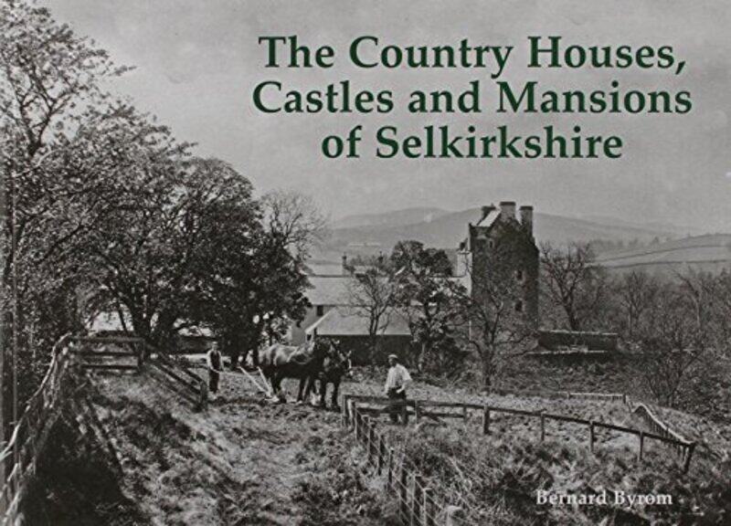 

The Country Houses Castles and Mansions of Selkirkshire by Jessica Abel-Paperback