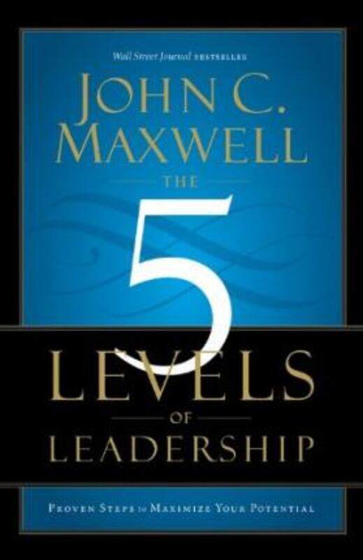 

The 5 Levels of Leadership: Proven Steps to Maximize Your Potential.paperback,By :John C. Maxwell