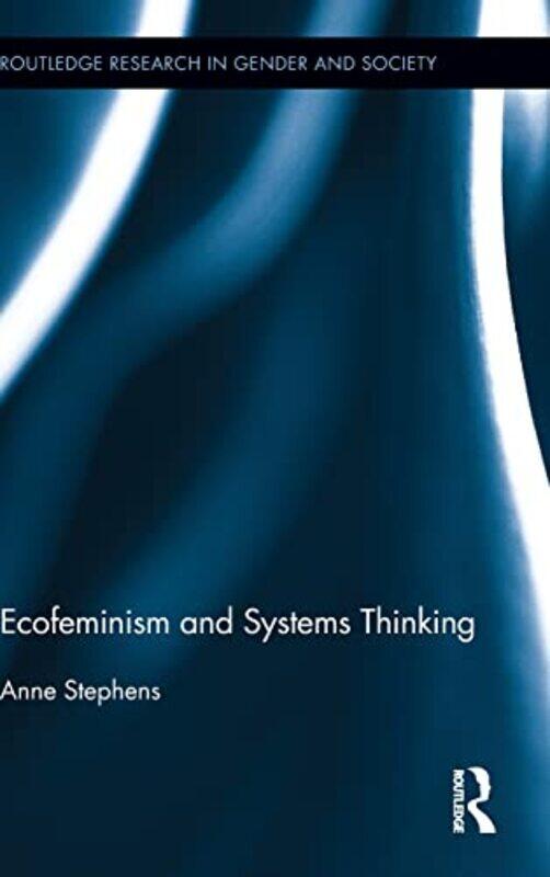 

Ecofeminism And Systems Thinking by Anne Stephens-Hardcover