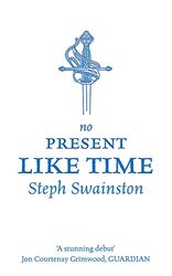 No Present Like Time (Gollancz SF S.), Paperback, By: Steph Swainston