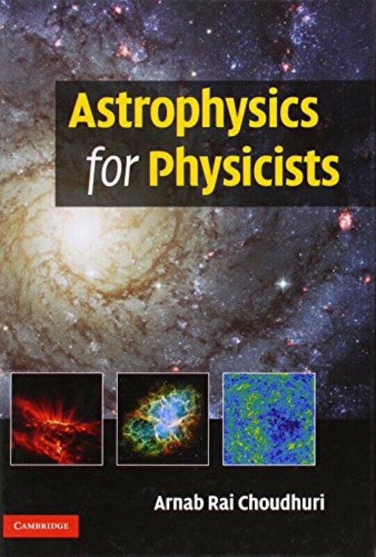 

Astrophysics for Physicists by Adam BoxerJovita CastelinoClaudia AllanAdam RobbinsThomas MillichampBill Wilkinson-Hardcover