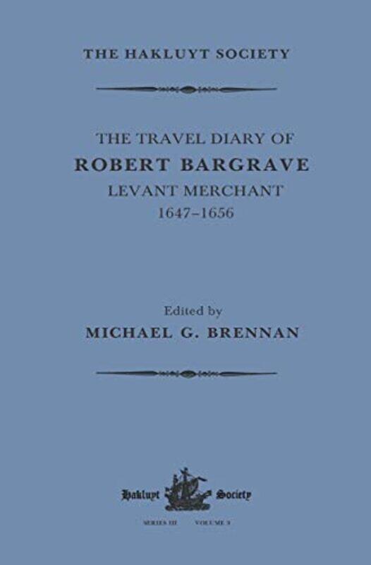 

The Travel Diary of Robert Bargrave Levant Merchant 16471656 by John Mcray-Paperback