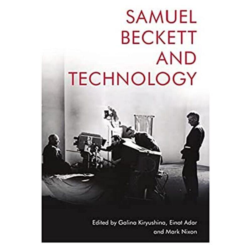 

Samuel Beckett and Technology by Galina KiryushinaEinat AdarMark Nixon-Hardcover