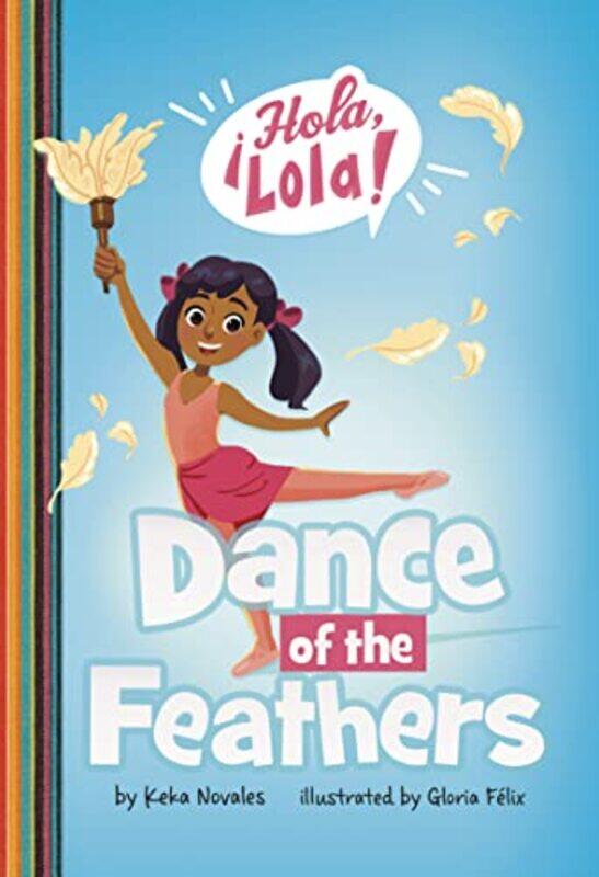 

Dance of the Feathers by Keka NovalesGloria Felix-Paperback