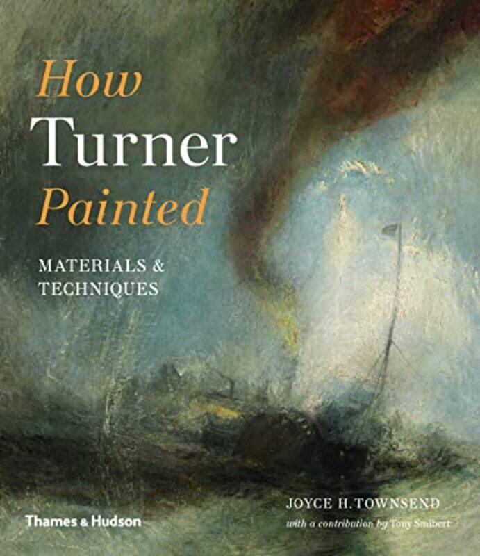

How Turner Painted by Joyce H Townsend-Paperback