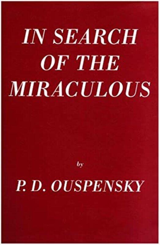

In Search of the Miraculous by PD Ouspensky-Hardcover