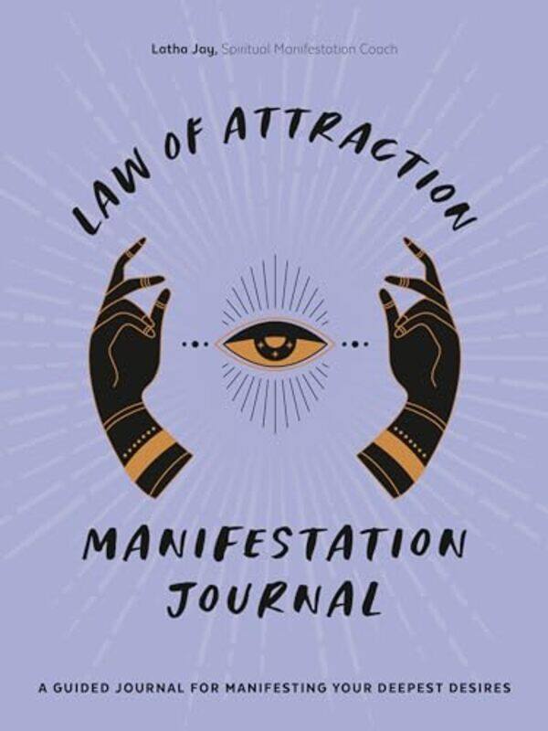 

Law Of Attraction Manifestation Journal by Latha (Latha Jay) Jay-Paperback